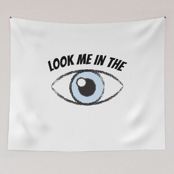 Item preview, Look Me In The Eye designed and sold by FranksDesigns.