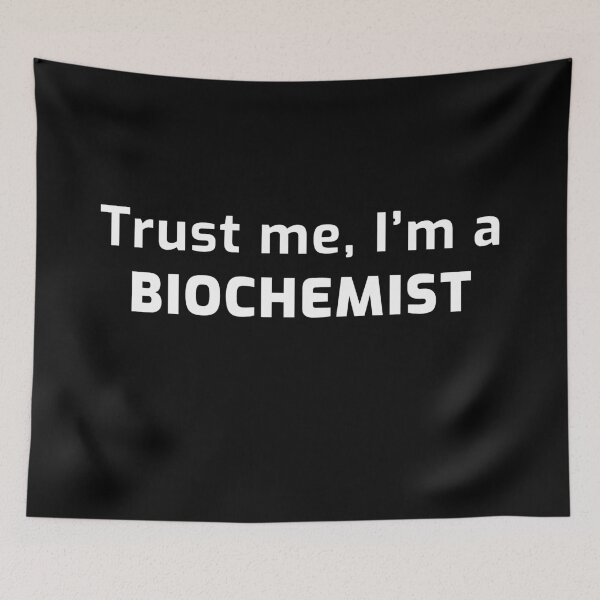 Item preview, Trust me, I'm a Biochemist designed and sold by TalesOfScience.