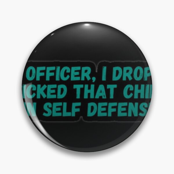 Item preview, Officier,i drop kicked that child in self defense designed and sold by Joseph Mizovic.