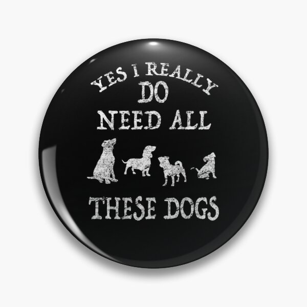 Item preview, Need All These Dogs Gift For Dog Lover Dog designed and sold by nancymachado.