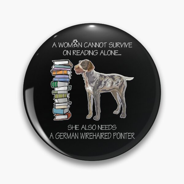 Item preview, A Woman Cannot Survive On Reading Alone Wirehaired Pointer  designed and sold by dannareyansh.