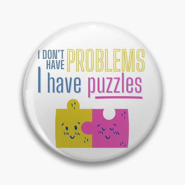 Item preview, I have puzzles, not problems designed and sold by Kayla-Growing.