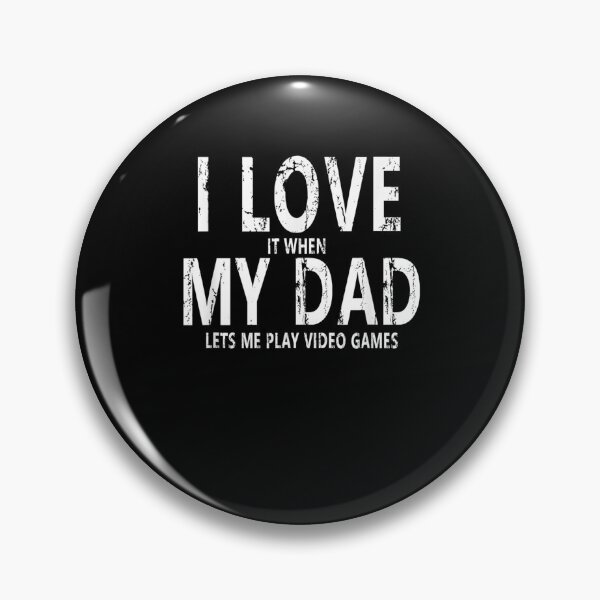 Item preview, I Love It When My Dad Lets Me Play Video Games  designed and sold by dannareyansh.