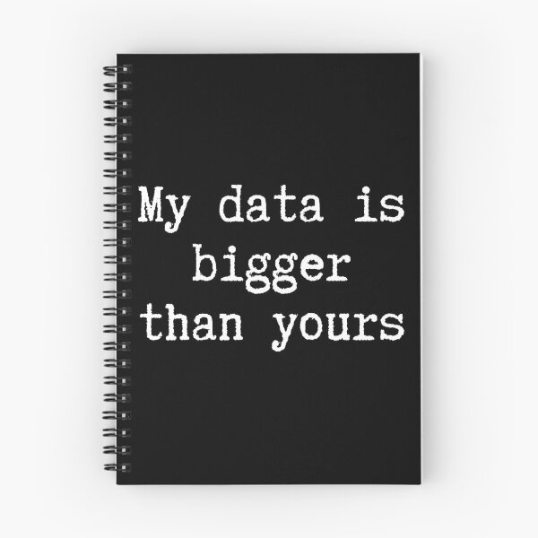 Item preview, My Data Is Bigger Than Yours, Big Data joke for Data Scientists designed and sold by ladylaughprints.