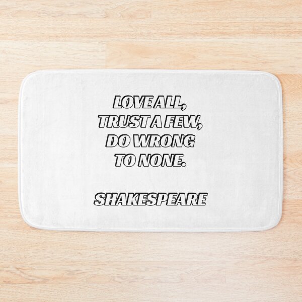 Item preview, Love all, trust a few, do wrong to none. Shakespeare Quotes designed and sold by Inspirationmotivation.