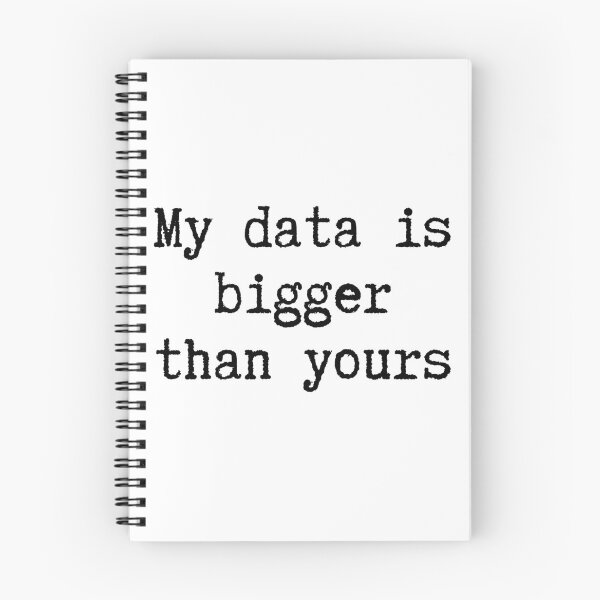 Item preview, My Data Is Bigger Than Yours, Big Data joke for Data Scientists designed and sold by ladylaughprints.