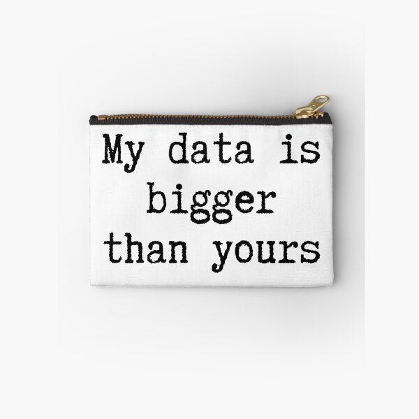 Aperçu de l'œuvre Mes données sont plus importantes que les vôtres, blague sur le Big Data pour les Data Scientists créée et vendue par ladylaughprints.