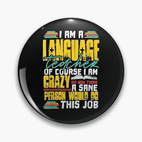 Item preview, I Am A Language Teacher Of Course I Am Crazy Funny Teachers  designed and sold by dannareyansh.