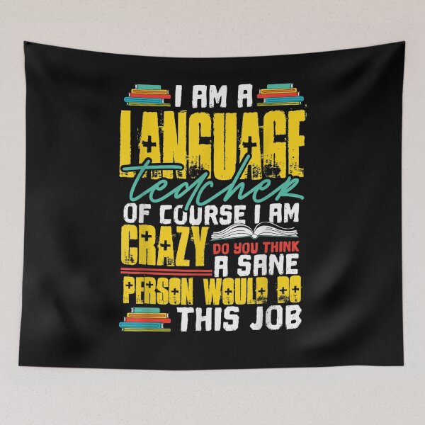 Item preview, I Am A Language Teacher Of Course I Am Crazy Funny Teachers  designed and sold by dannareyansh.