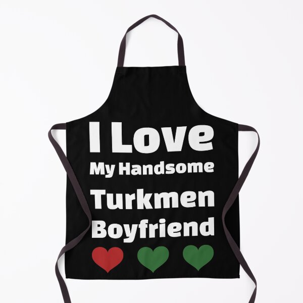 Item preview, I Love My Handsome Turkmen Boyfriend - Turkmenistan Boyfriend designed and sold by DiceNLDesigns.