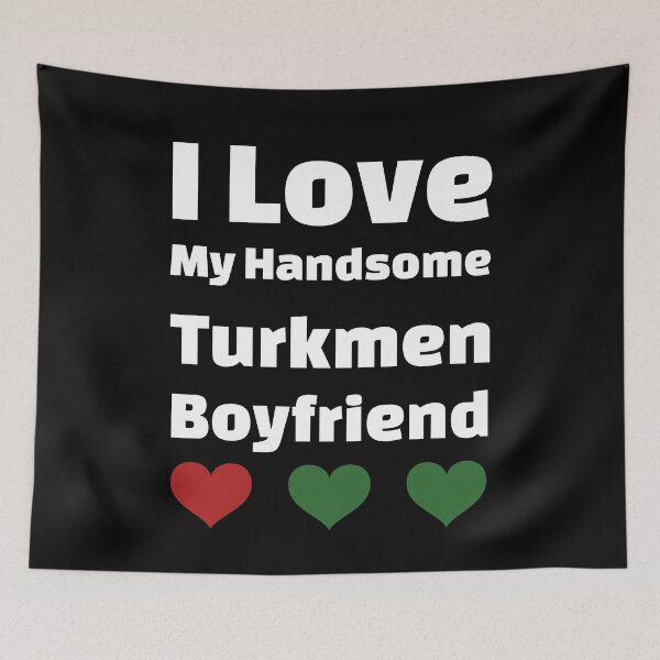 Item preview, I Love My Handsome Turkmen Boyfriend - Turkmenistan Boyfriend designed and sold by DiceNLDesigns.