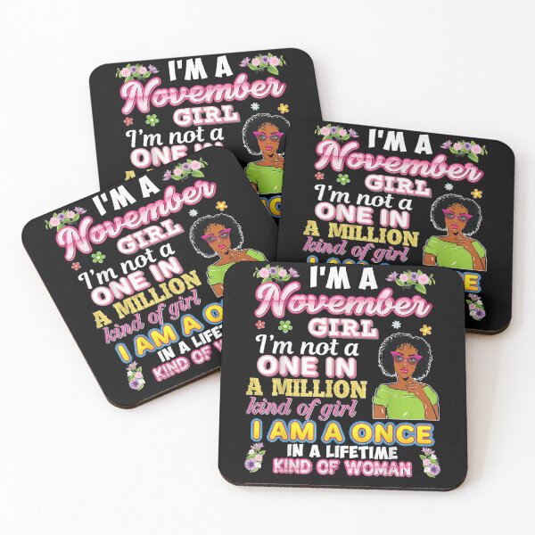 Item preview, I'm A November Girl Not One In Million Kind Of Girl Birthday  designed and sold by dannareyansh.