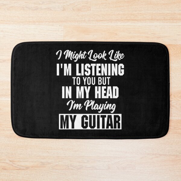 Item preview,  I Might Look Like Im Listening to You but in My Head Im Playing My Guitar, Funny Guitar Lover designed and sold by JUSTBEELEGANT.