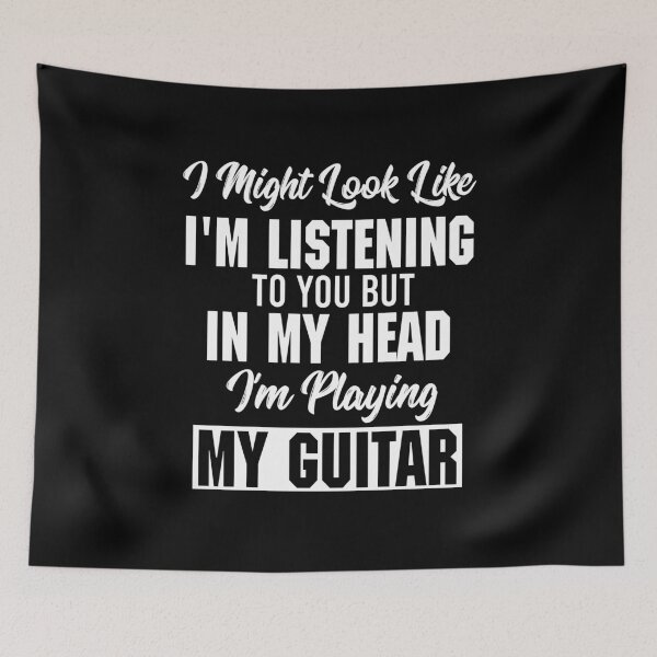 Item preview,  I Might Look Like Im Listening to You but in My Head Im Playing My Guitar, Funny Guitar Lover designed and sold by JUSTBEELEGANT.