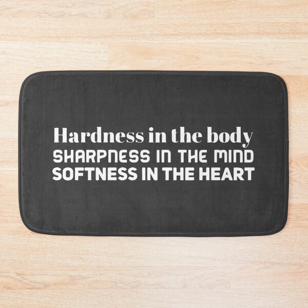 Item preview, Hardness in the body Sharpness in the mind Softness in the heart designed and sold by minimalcinema.