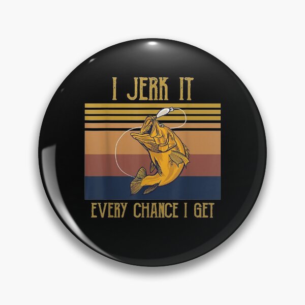 Item preview, Funny Rude Humor Fishing I Jerk It Every Chance I Get  designed and sold by dannareyansh.