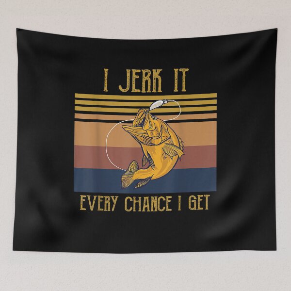 Item preview, Funny Rude Humor Fishing I Jerk It Every Chance I Get  designed and sold by dannareyansh.
