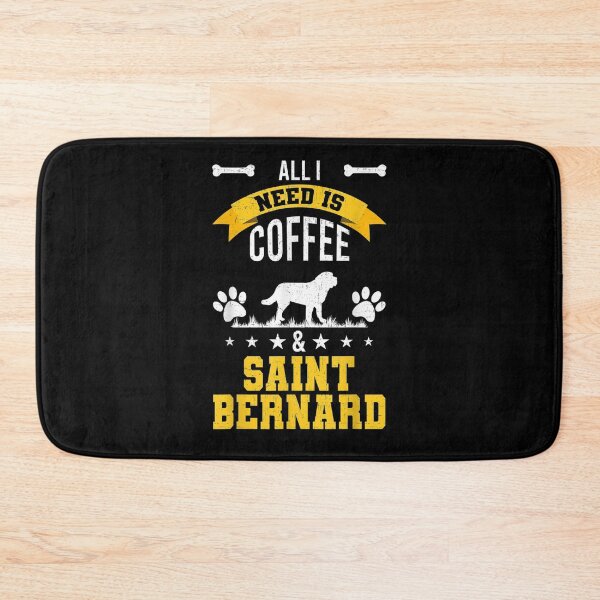 Item preview, I Need Coffee And Saint Bernard Dog Lover  designed and sold by dannareyansh.