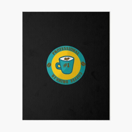 Artikel-Vorschau von  Professioneller Kaffeetrinker, designt und verkauft von YaiVargas.