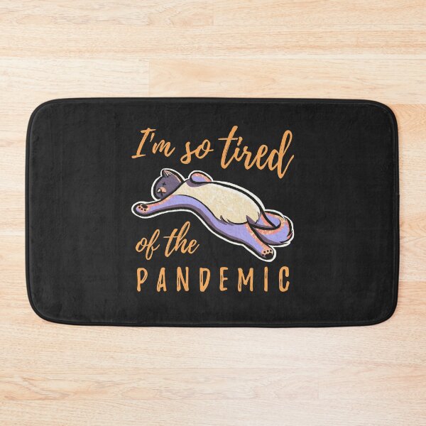 Item preview, I'M SO TIRED OF THE PANDEMIC CAT DESIGN designed and sold by Surreptica.