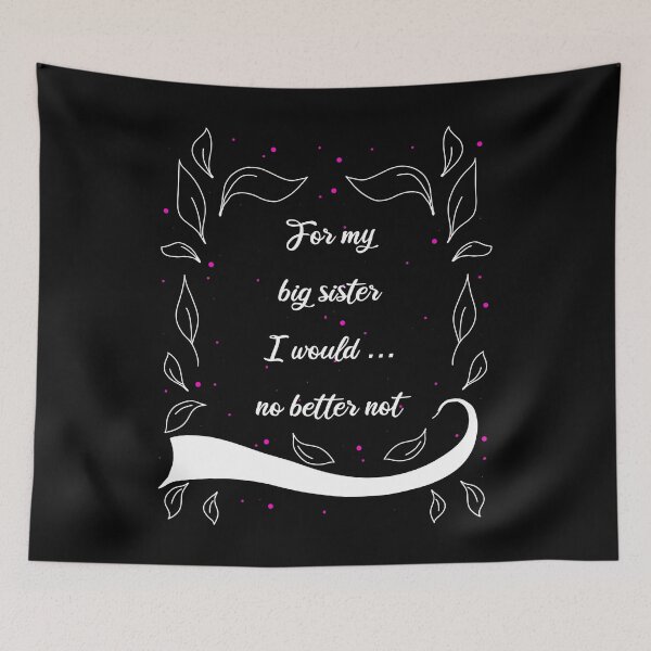 Item preview, For My Big Sister I Would ... No Better Not Saying designed and sold by AOCreativeProd.