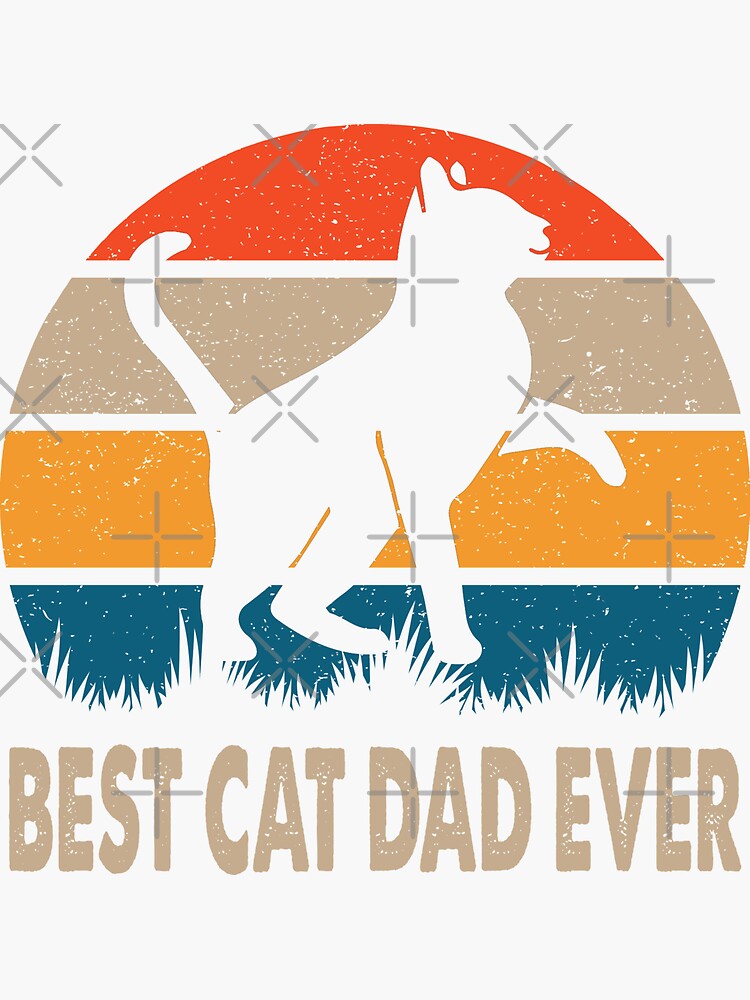 Best Cat Dad Ever Vintage Funny Cat Daddy Fathers Day Sticker For Sale By Tonilopz Redbubble 6884