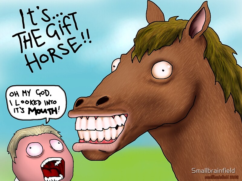 Поговорка дареному коню в зубы. Дарёному коню в зубы не. Зуб дареного коня. Дарёному коню в зубы не смотрят картинки. Never look a Gift Horse in the mouth.