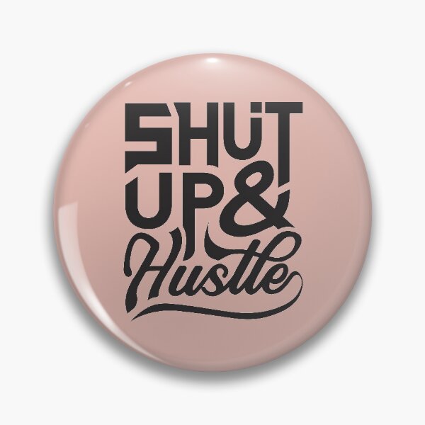 Item preview, Shut Up & Hustle  designed and sold by Teetrace.
