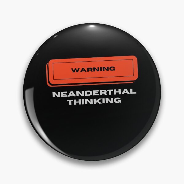 Item preview, Warning Neanderthal Thinking designed and sold by Destine99.