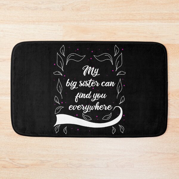 Item preview, My Big Sister Can Find You Everywhere designed and sold by AOCreativeProd.
