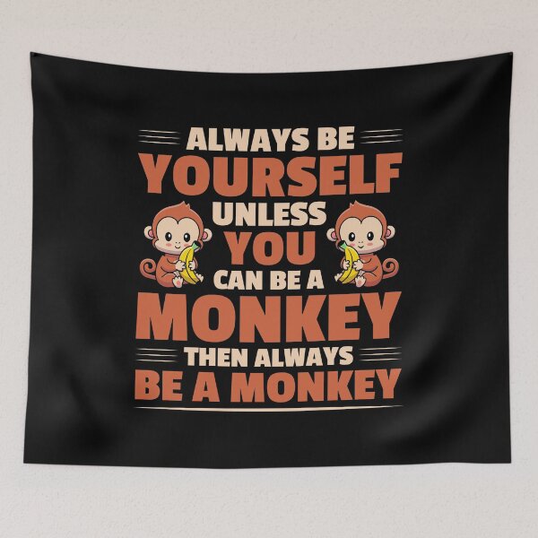 Item preview, Be Yourself Unless You Can Be A Monkey Banana Gorilla Ape Chimpanzee Orangutan Zoo Gorillas Monkeys Desi designed and sold by shirti.
