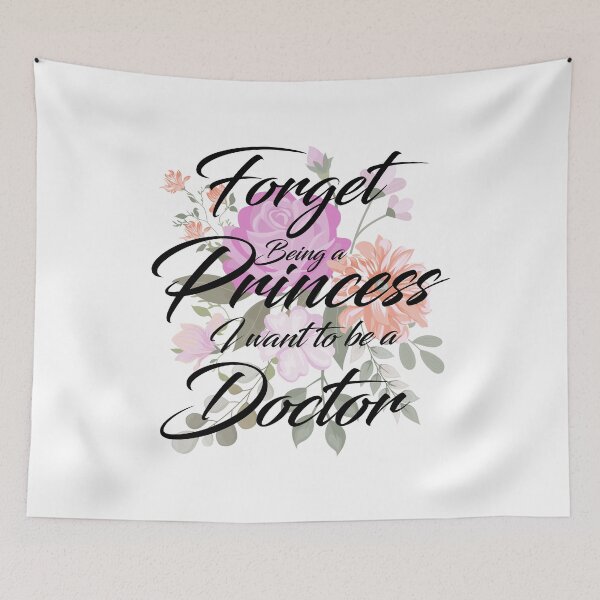 Item preview, Forget being a princess I want to be a doctor designed and sold by ThebestArtshop.