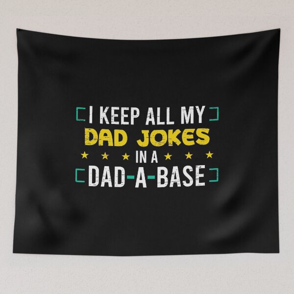 Item preview, I Keep All My Dad Jokes In A Dad-a-base Happy Father's Day Cheesy Dad Joke Pun Gag Humor Daddy Unfunny Laugh designed and sold by shirti.