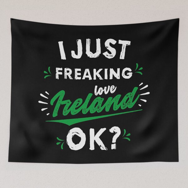 Item preview, I Just Freaking Love Ireland designed and sold by Dubbra.