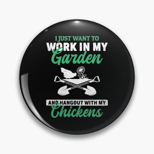 Item preview, I Just Want To Work In My Garden And Hang Out With Chickens Farming Farmer Herd Livestock Chicks Lay Eggs Trac designed and sold by shirti.