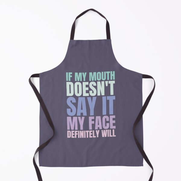 Item preview, If My Mouth Doesn't Say It My Face Definitely Will designed and sold by hectorgool.