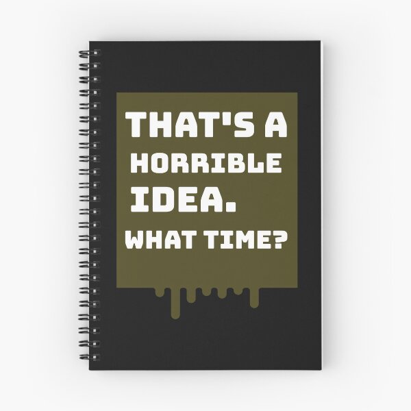 Item preview, That's a horrible idea, What time? designed and sold by kevstore.