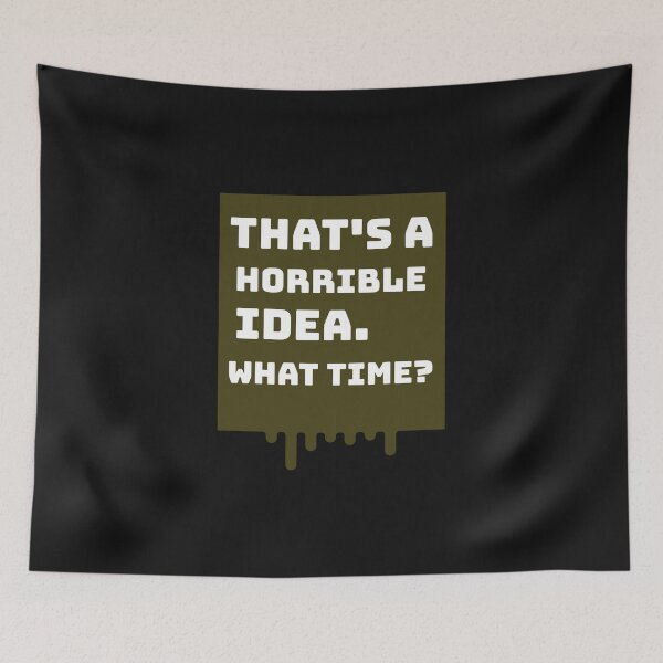 Item preview, Es una idea horrible. ¿A qué hora? designed and sold by kevstore.