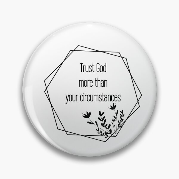 Item preview, Trust God more than your circumstances, Blessing, Holy designed and sold by cyhdesign.