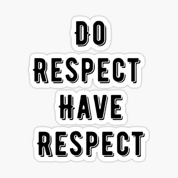 Do Respect Have Respect