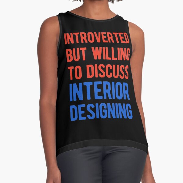 Funny Interior Designer Sleeveless Top