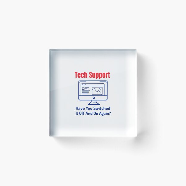 Item preview, Tech Support - Have You Switched It Off And On Again designed and sold by FranksDesigns.
