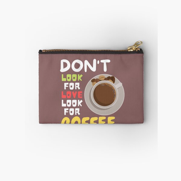 Item preview, Don't look for love look for coffee designed and sold by Beshtawi Store.
