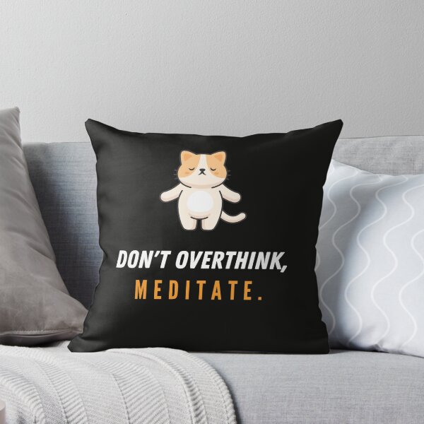 Item preview,  Don't Overthink, Meditate - The Meditating Cat designed and sold by 2-Of-A-Kind.