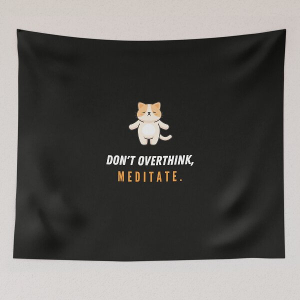 Item preview,  Don't Overthink, Meditate - The Meditating Cat designed and sold by 2-Of-A-Kind.
