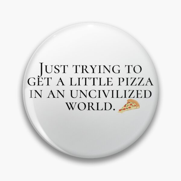 Item preview, Just trying to get a little pizza in an uncivilized world. (The west wing, joshua lyman)  designed and sold by annabellely.