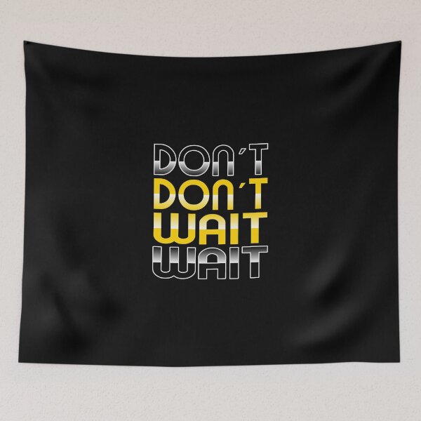 Item preview, Dont wait designed and sold by ajkbilder.