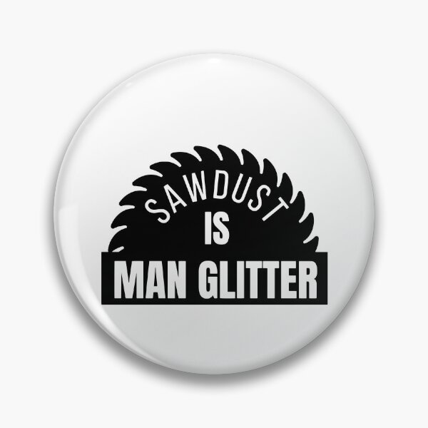 Item preview, Sawdust is Man Glitter designed and sold by oussama dif.