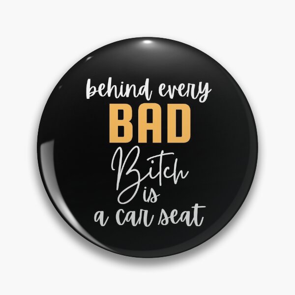 Item preview, Behind every bad bitch is a car seat designed and sold by oussama dif.