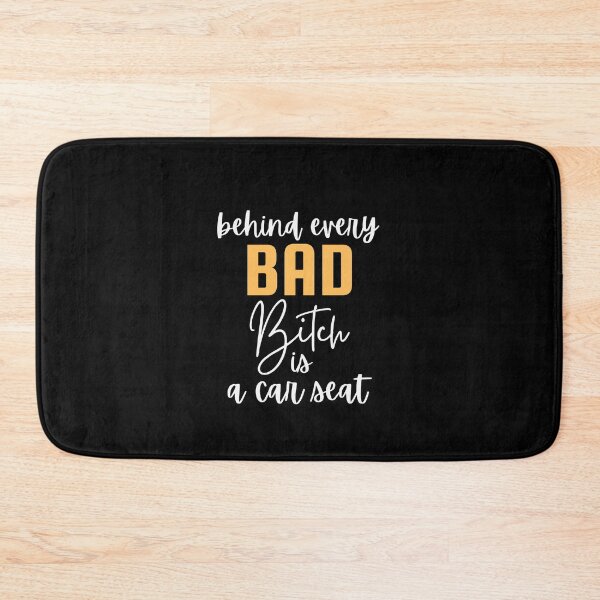 Item preview, Behind every bad bitch is a car seat designed and sold by oussama dif.